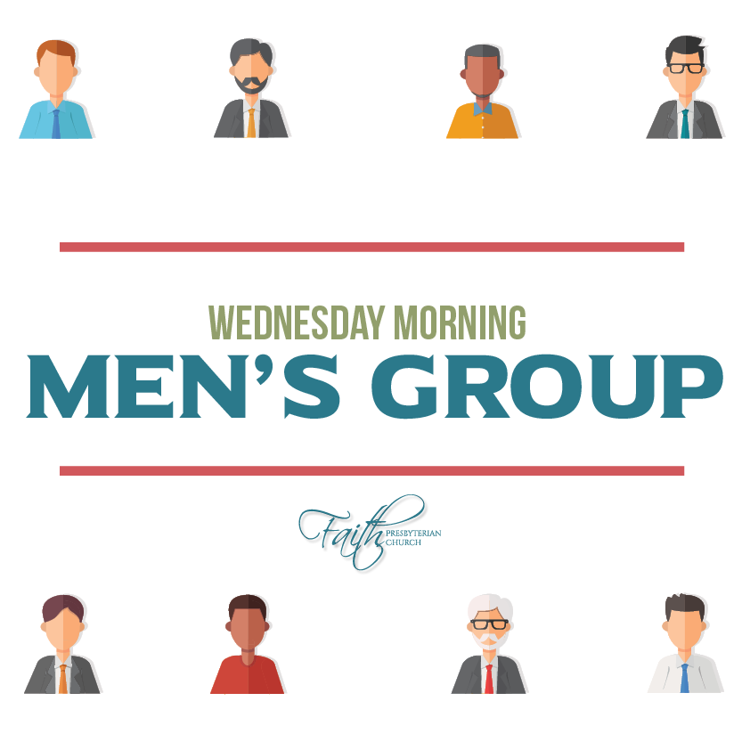 Men s Group Faith Presbyterian Church
